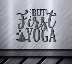 But First Yoga SVG Design SVG