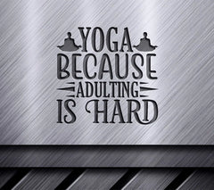 Yoga Adulting Is Hard SVG SVG