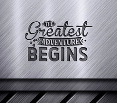 The Greatest Adventure Begins SVG SVG