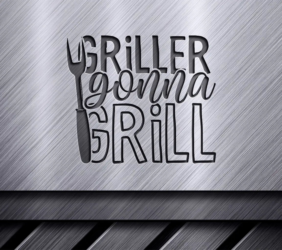 Griller Gonna Grill SVG SVG