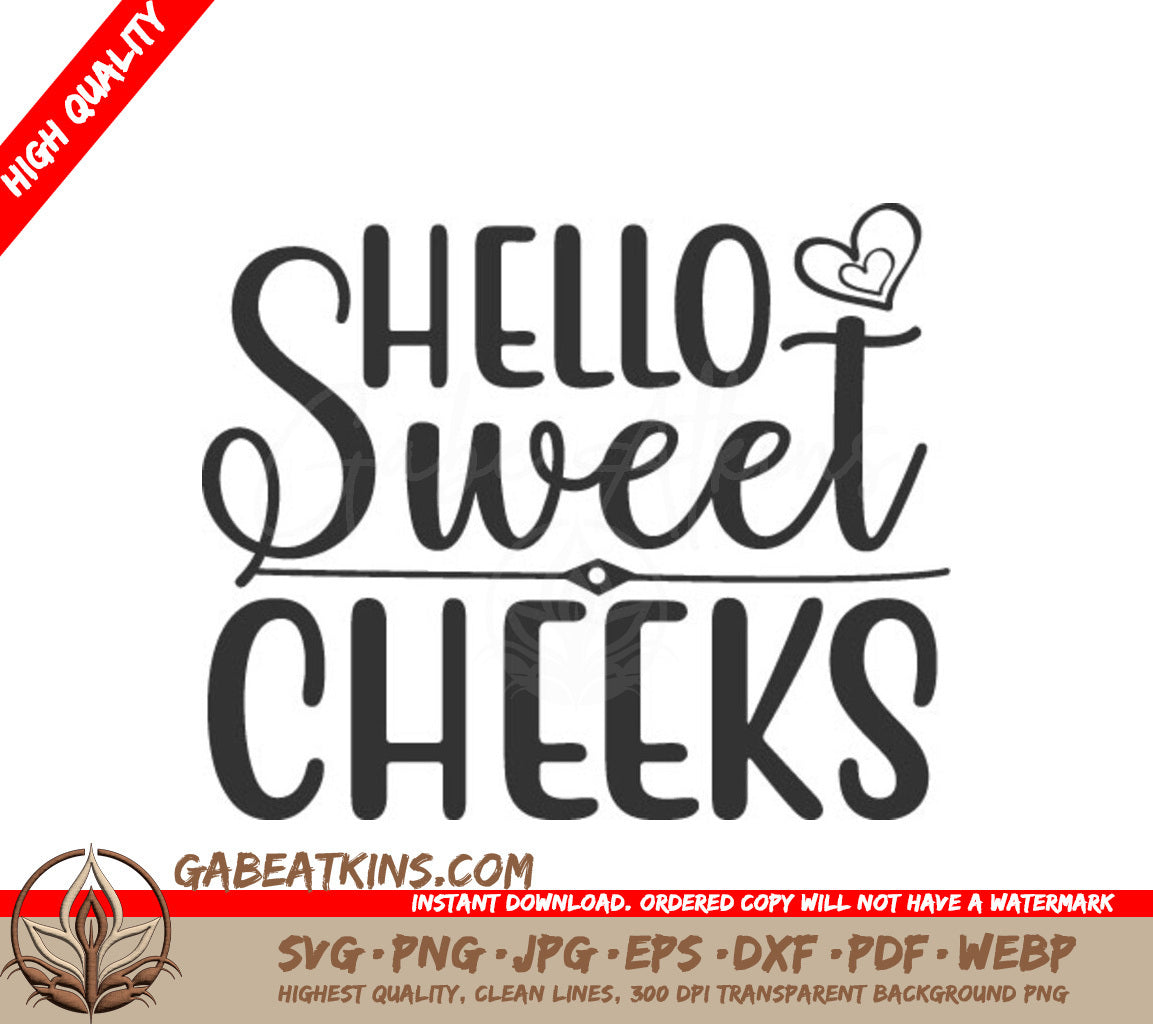 Hello Sweet Cheeks SVG Quote SVG