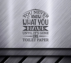 Toilet Paper Gone SVG Quote SVG