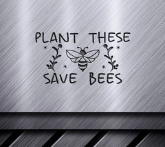 Plant These Save Bees SVG SVG