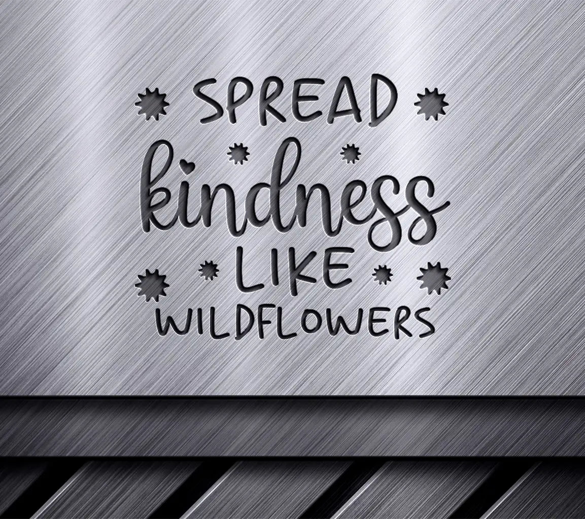 Spread Kindness Wildflowers SVG SVG