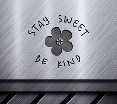 Blue Flower Stay Sweet Be Kind SVG SVG