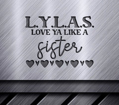 LYLAS Love Ya Like A Sister SVG SVG