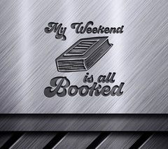 My Weekend Is Booked SVG SVG