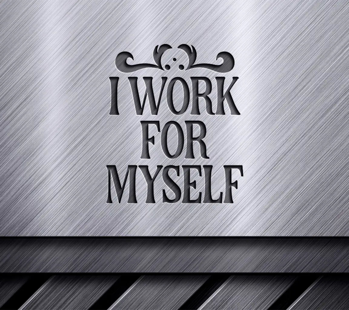 Black Gold I Work For Myself SVG SVG