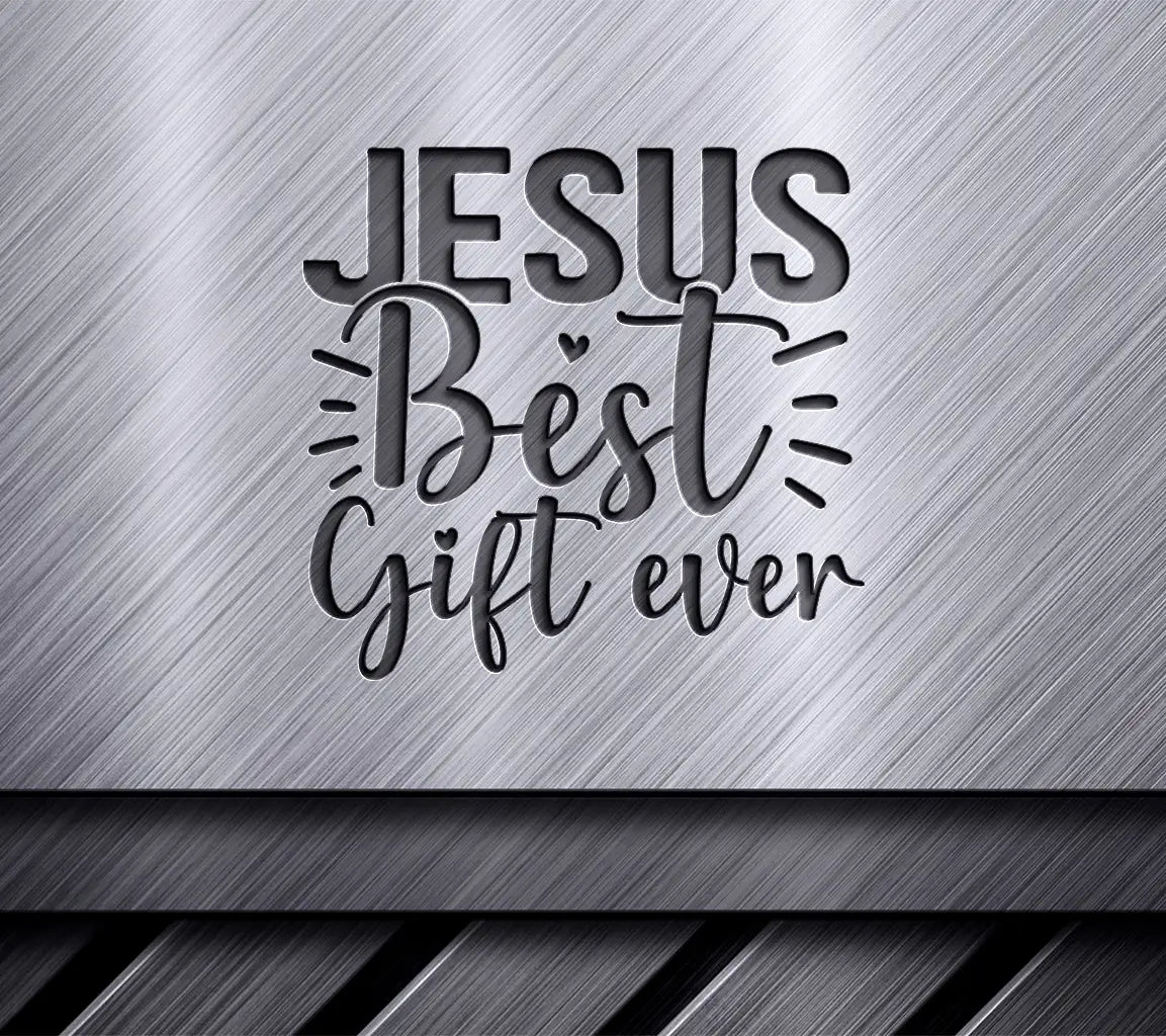 Jesus Best Gift Ever SVG SVG