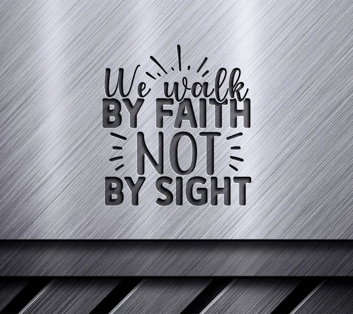 Faith Not Sight SVG SVG