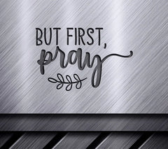 But First Pray SVG Design SVG