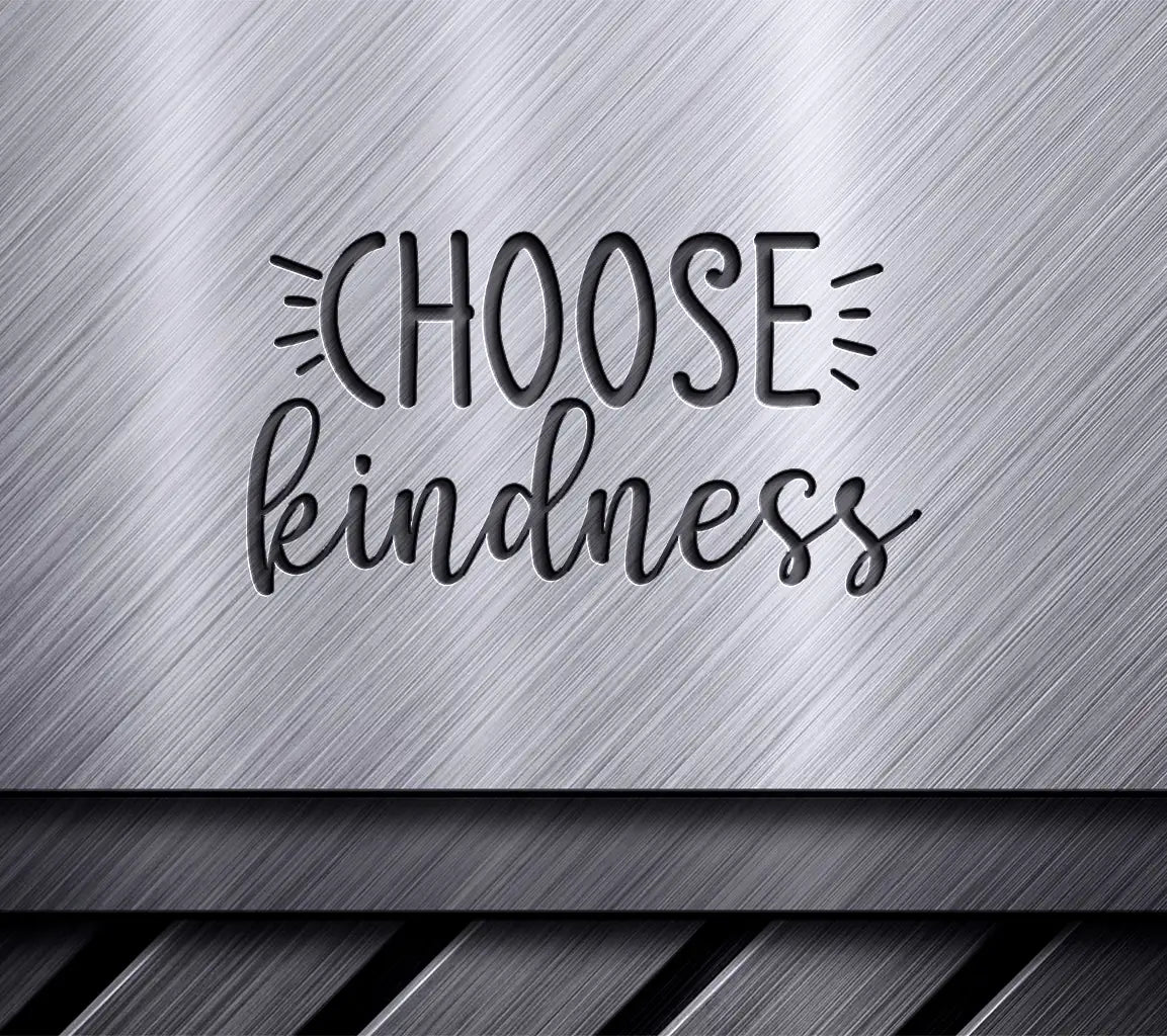 Choose Kindness SVG Quote SVG