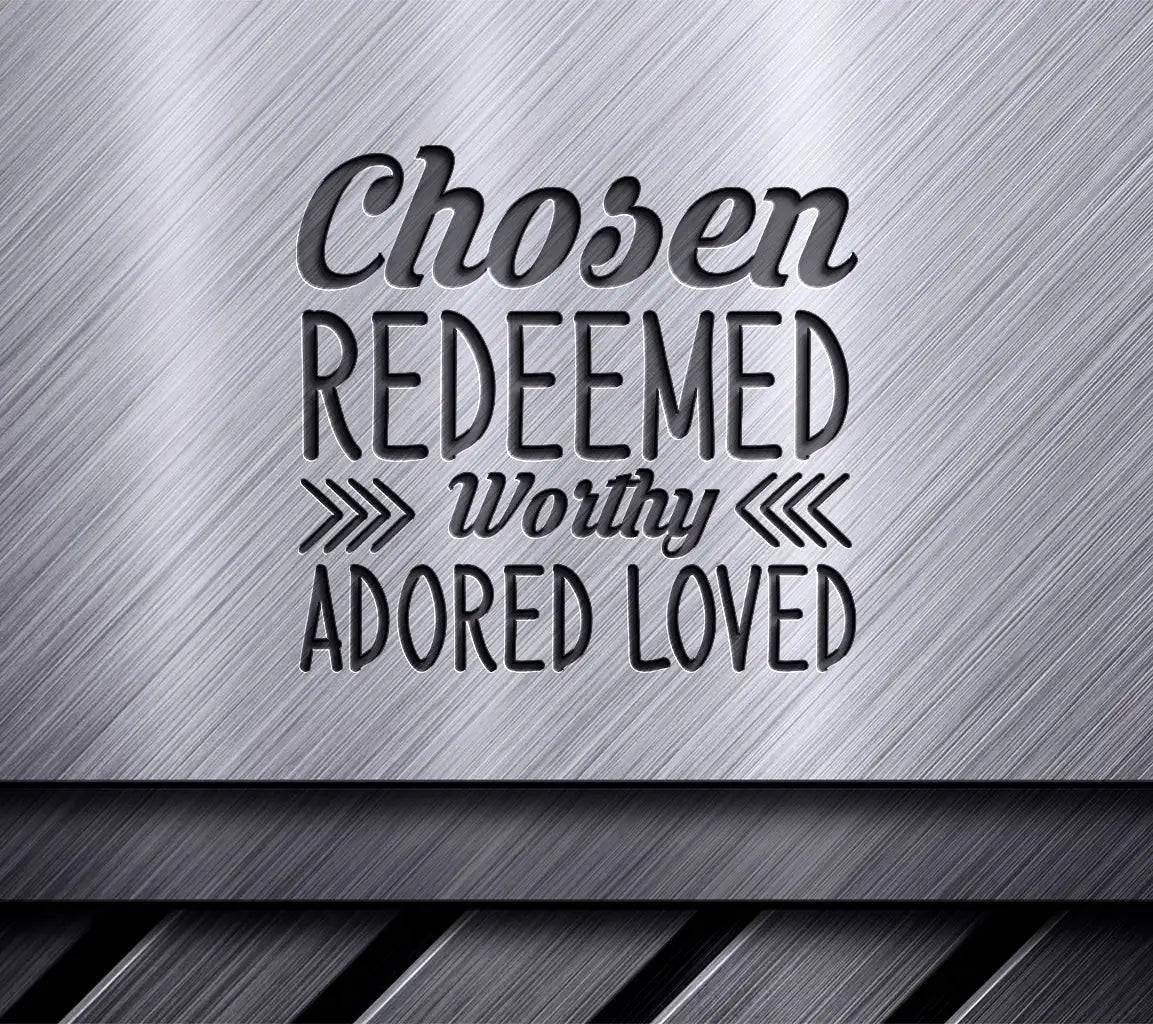 Chosen Redeemed Worthy Loved SVG SVG