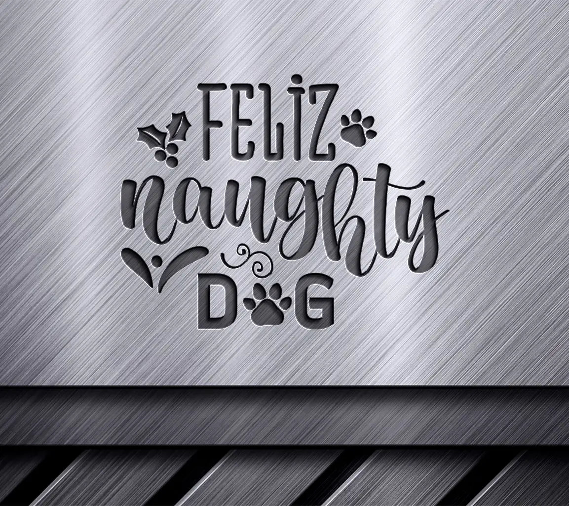 Feliz Naughty Dog Christmas SVG SVG