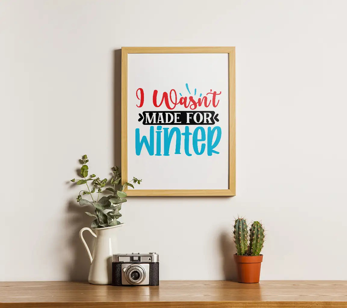 I Wasnt Made for Winter SVG SVG