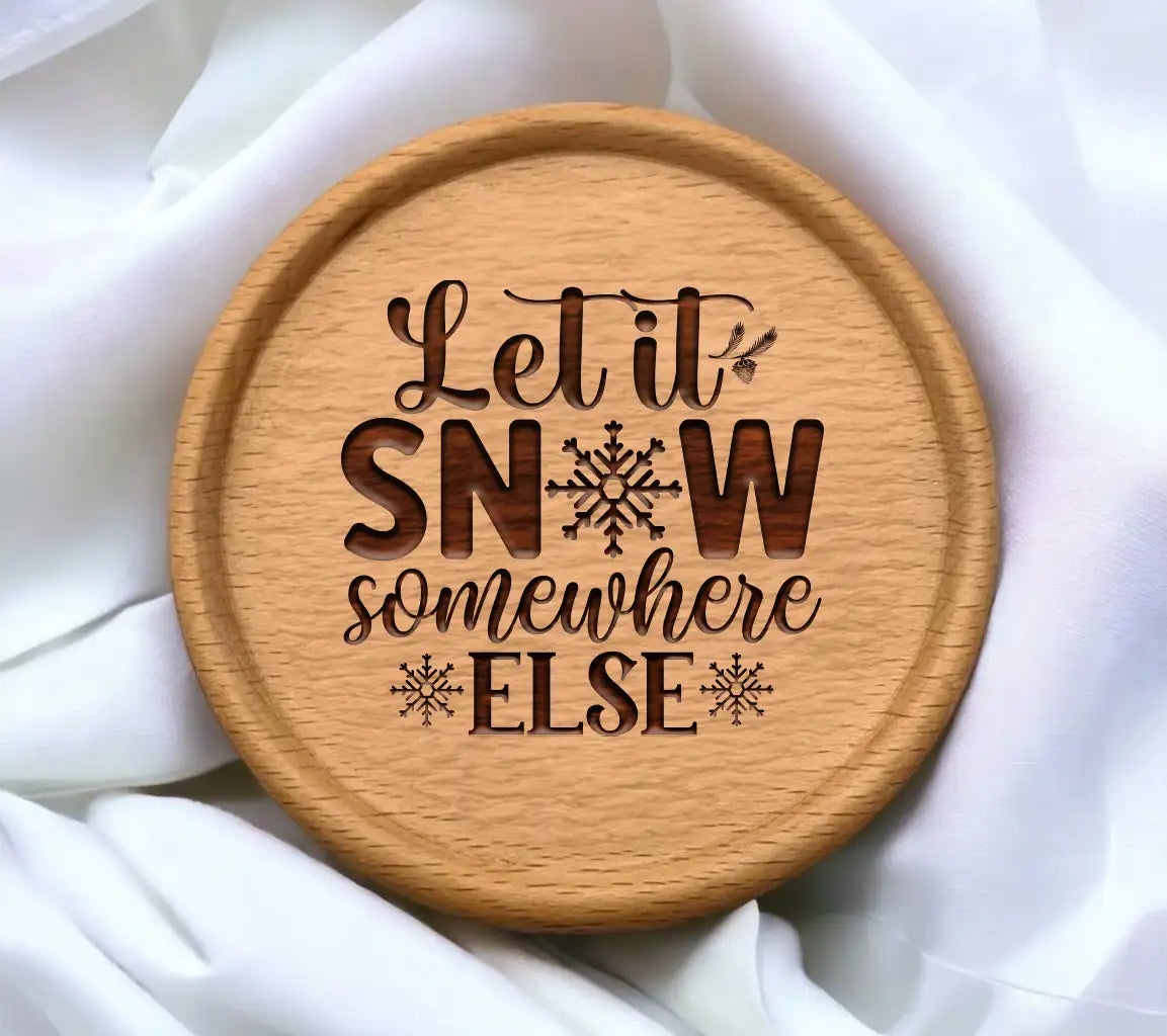 Let It Snow Somewhere Else SVG SVG