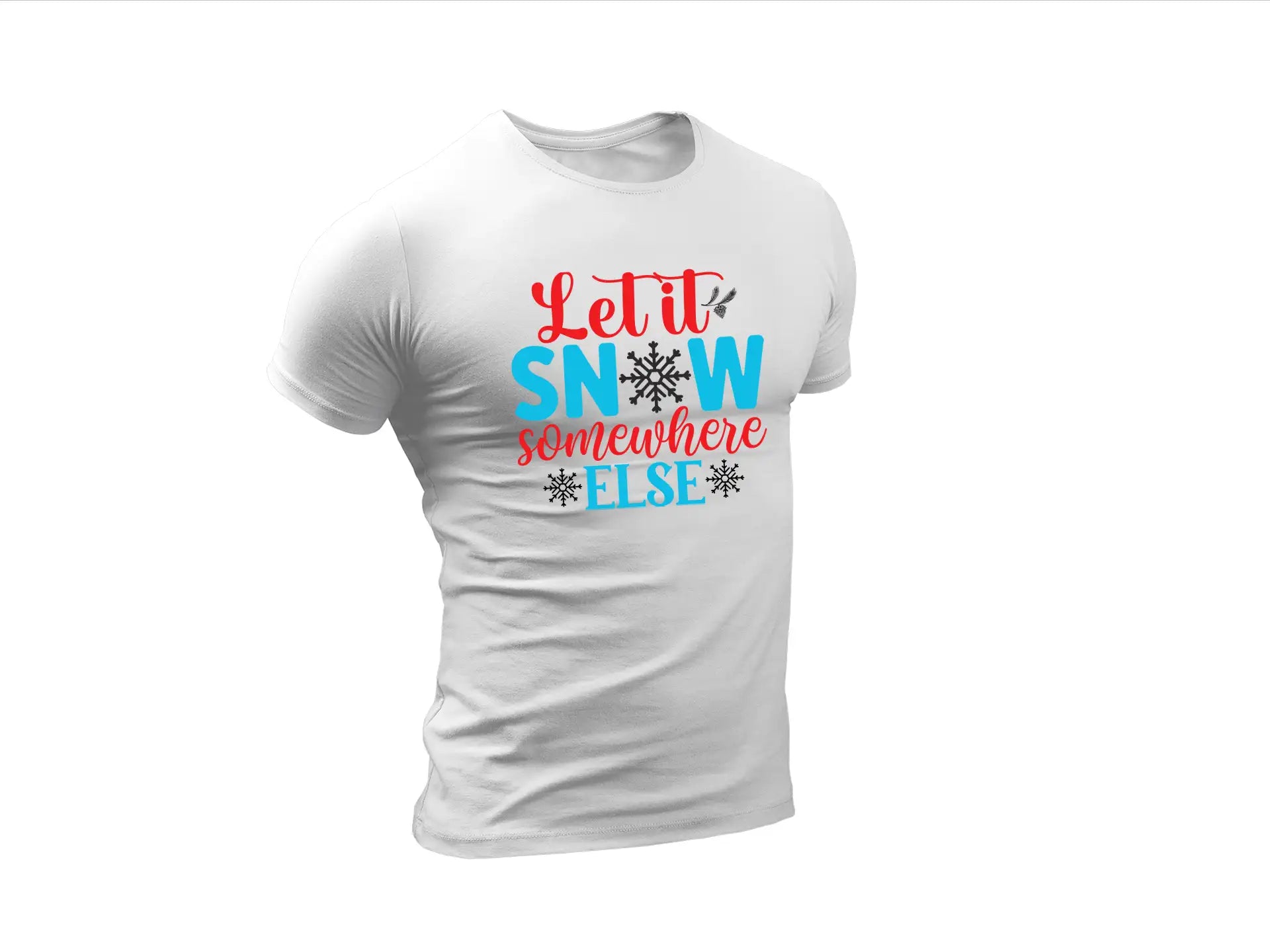 Let It Snow Somewhere Else SVG SVG