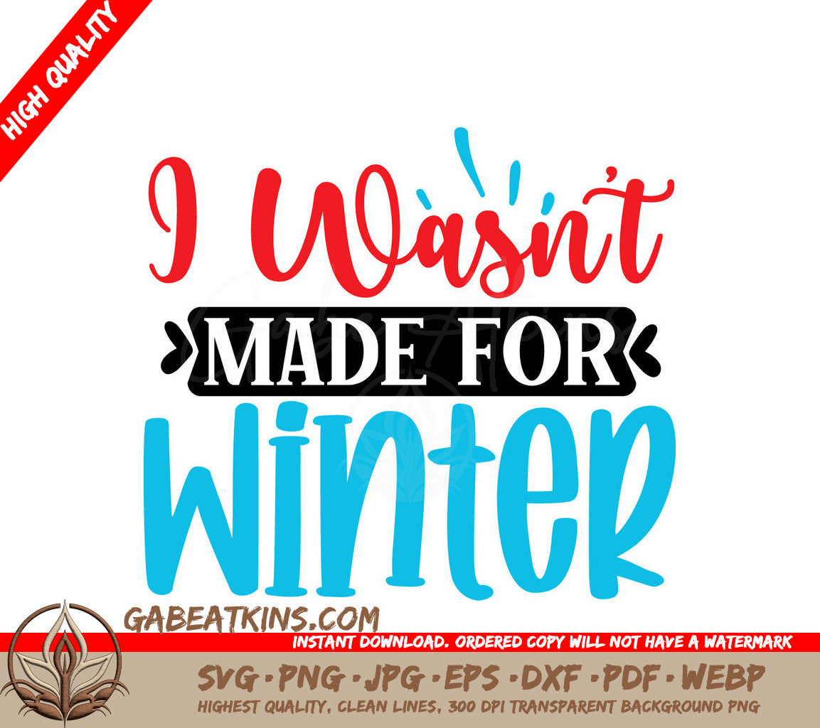 I Wasnt Made for Winter SVG SVG