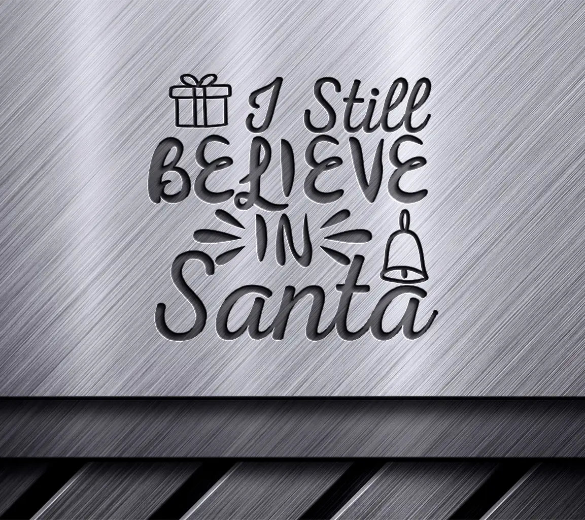 I Still Believe Santa SVG SVG