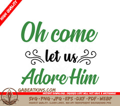 Green Oh Come Let Us Adore Him SVG SVG