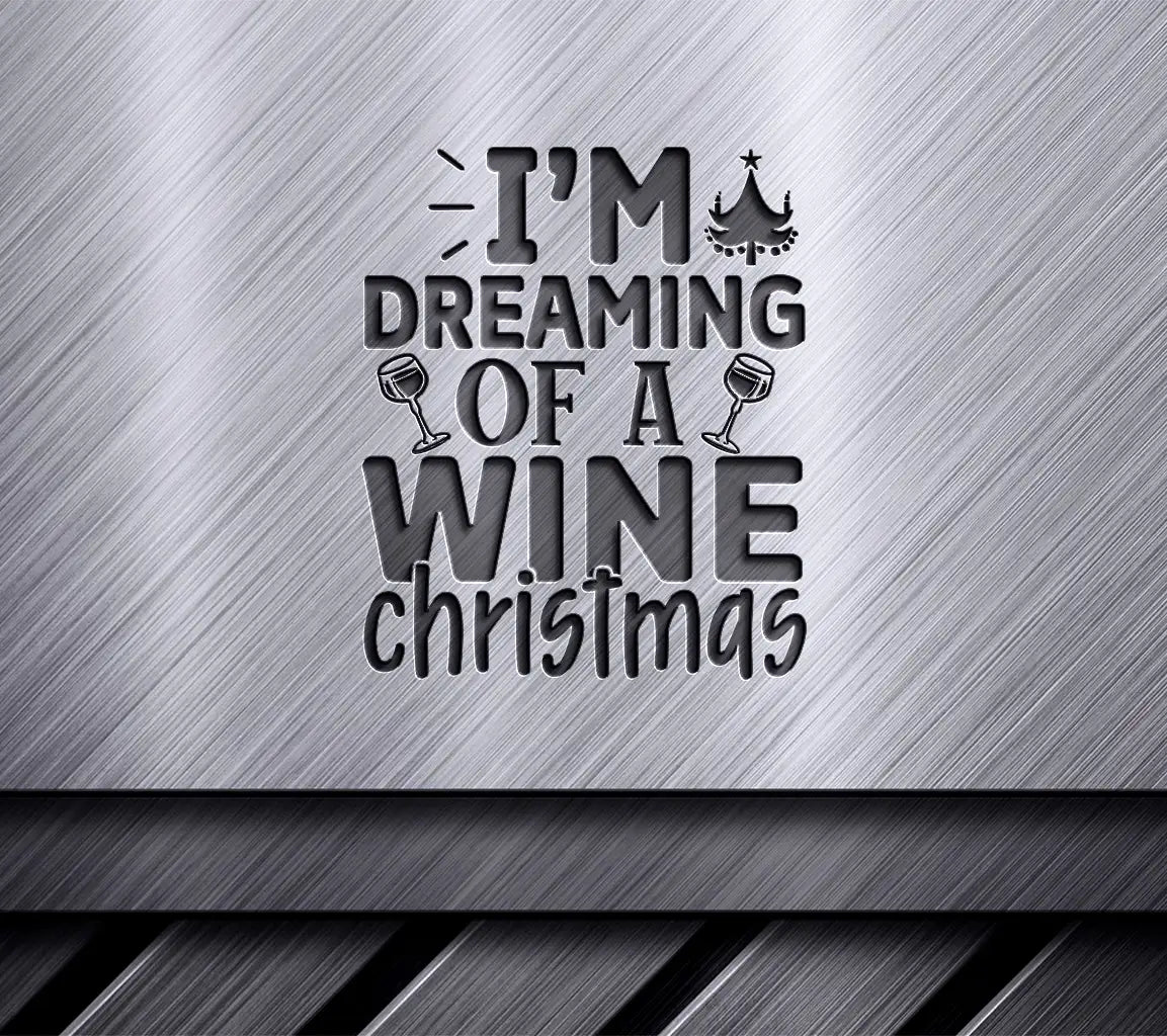 Dreaming of Wine Christmas SVG SVG