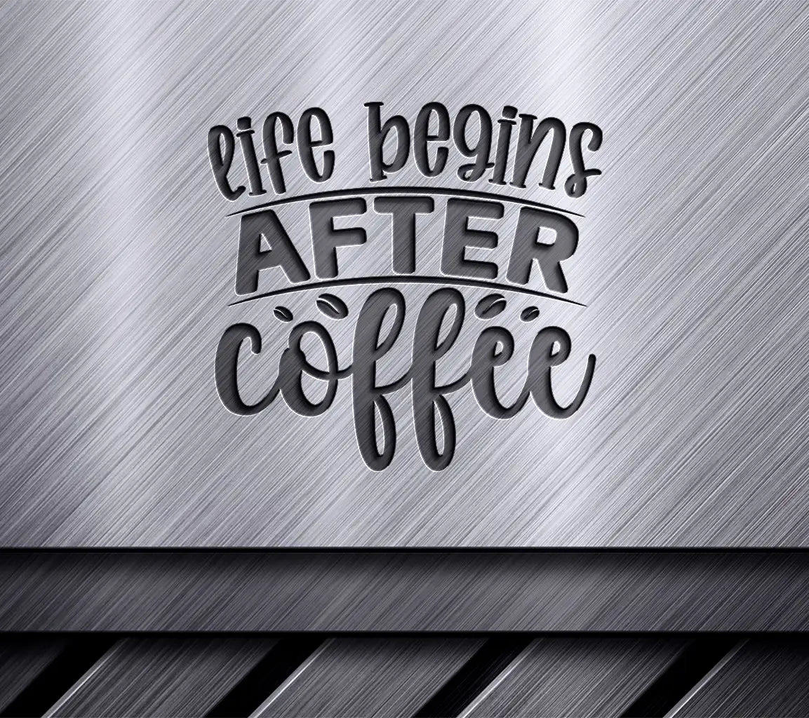 Life Begins After Coffee SVG SVG