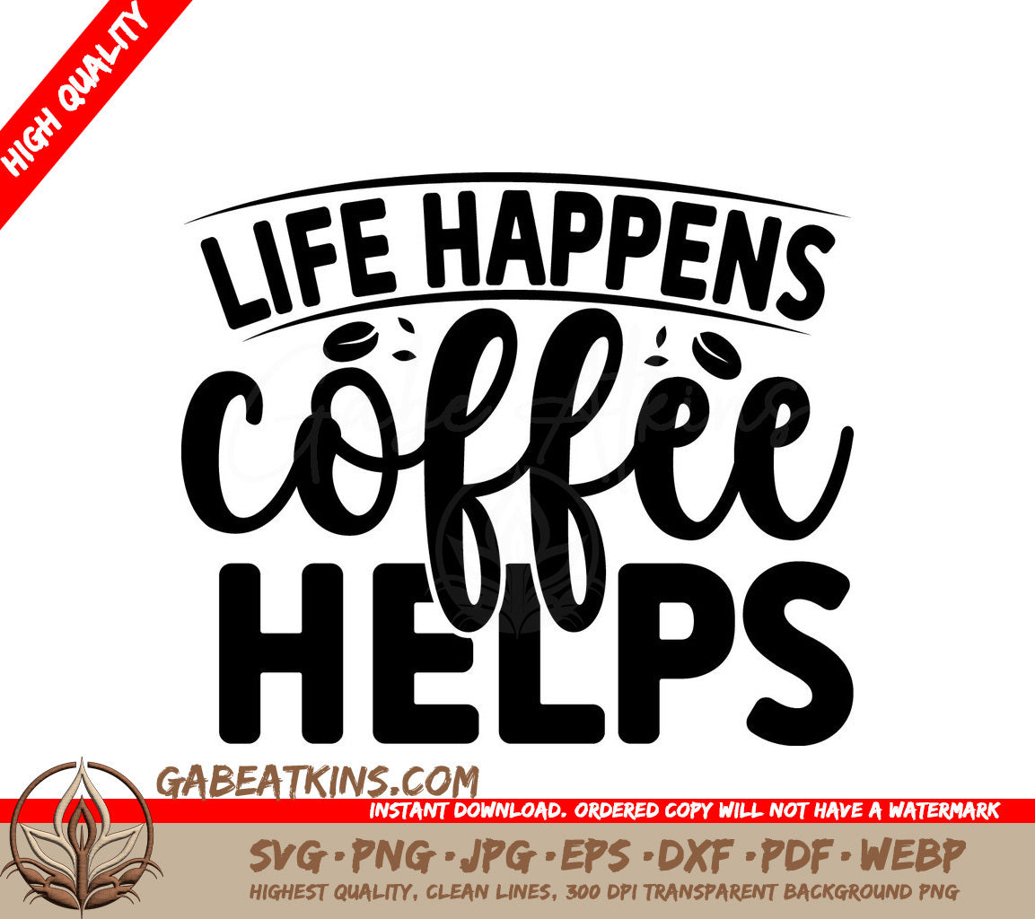 Life Happens Coffee Helps SVG SVG