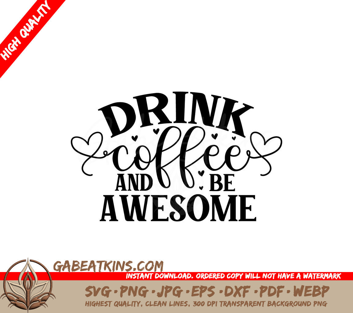 Drink Coffee Be Awesome SVG SVG