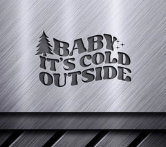 Baby Its Cold Outside SVG SVG