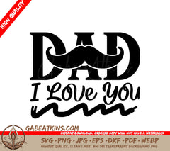 Dad I Love You Mustache SVG SVG