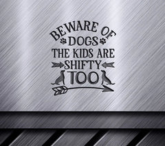 Beware of Dogs & Shifty Kids SVG SVG