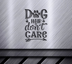 Dog Hair Dont Care SVG SVG