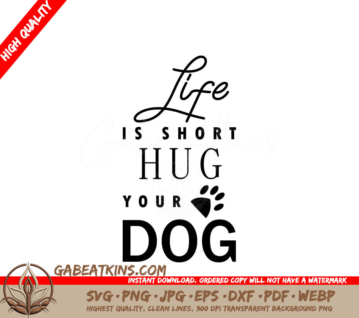 Life Is Short, Hug Your Dog SVG SVG