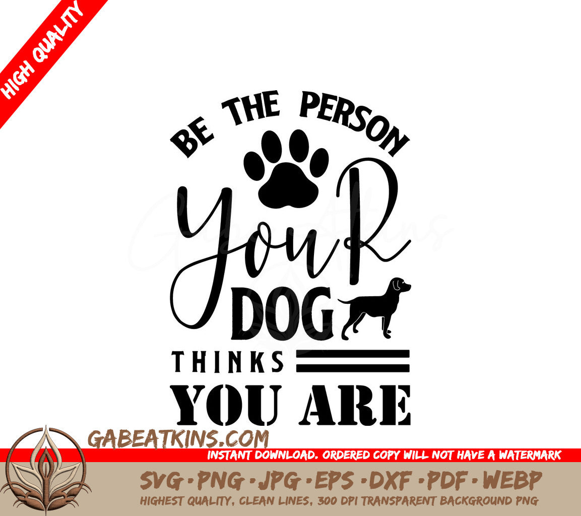 Dog Lover SVG Be The Person SVG