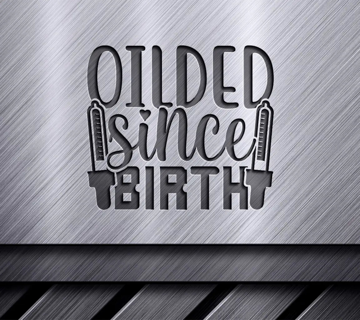 Oiled Since Birth Thermometer SVG SVG