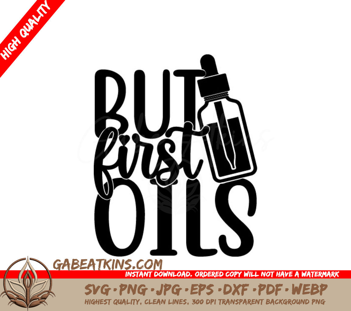 But First Oils SVG Silhouette SVG