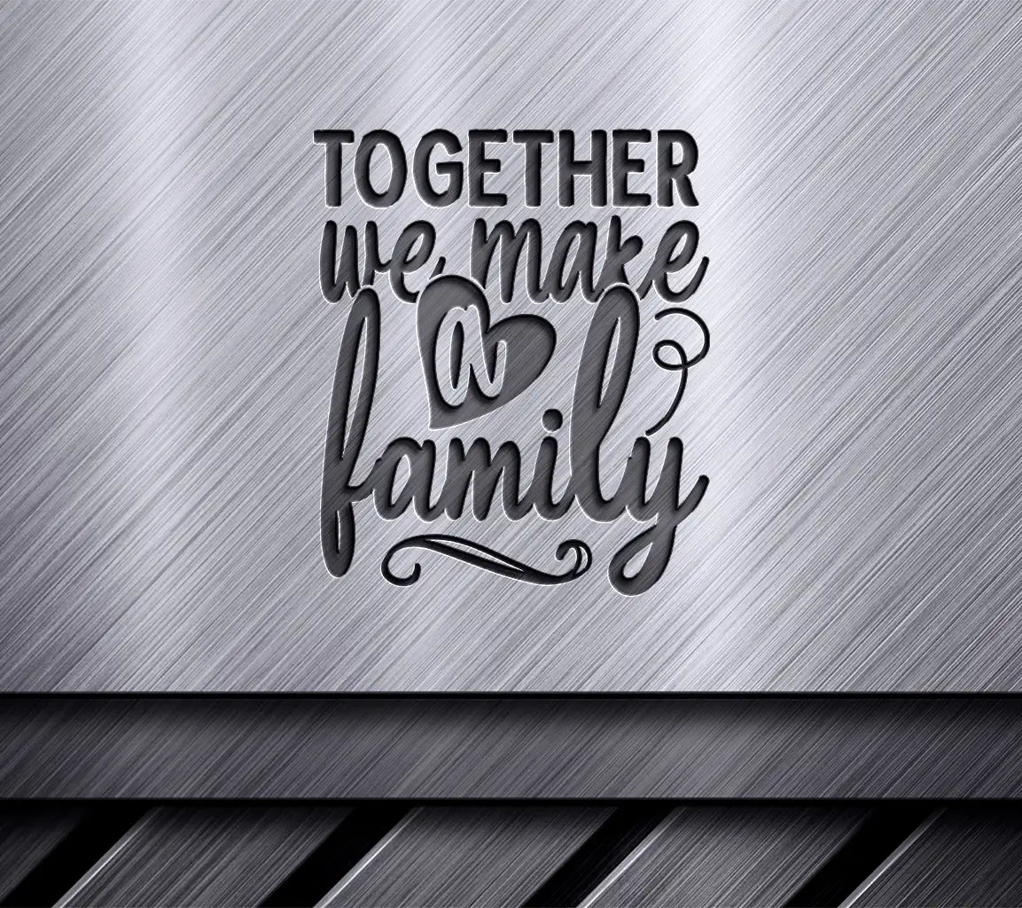 Together We Make A Family SVG SVG