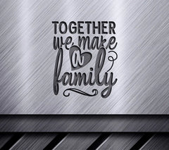 Together We Make A Family SVG SVG