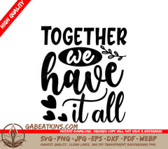 Together We Have It All SVG SVG