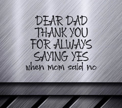 Dear Dad SVG - Yes When Mom Said No SVG