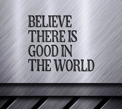 Believe Good In The World SVG SVG