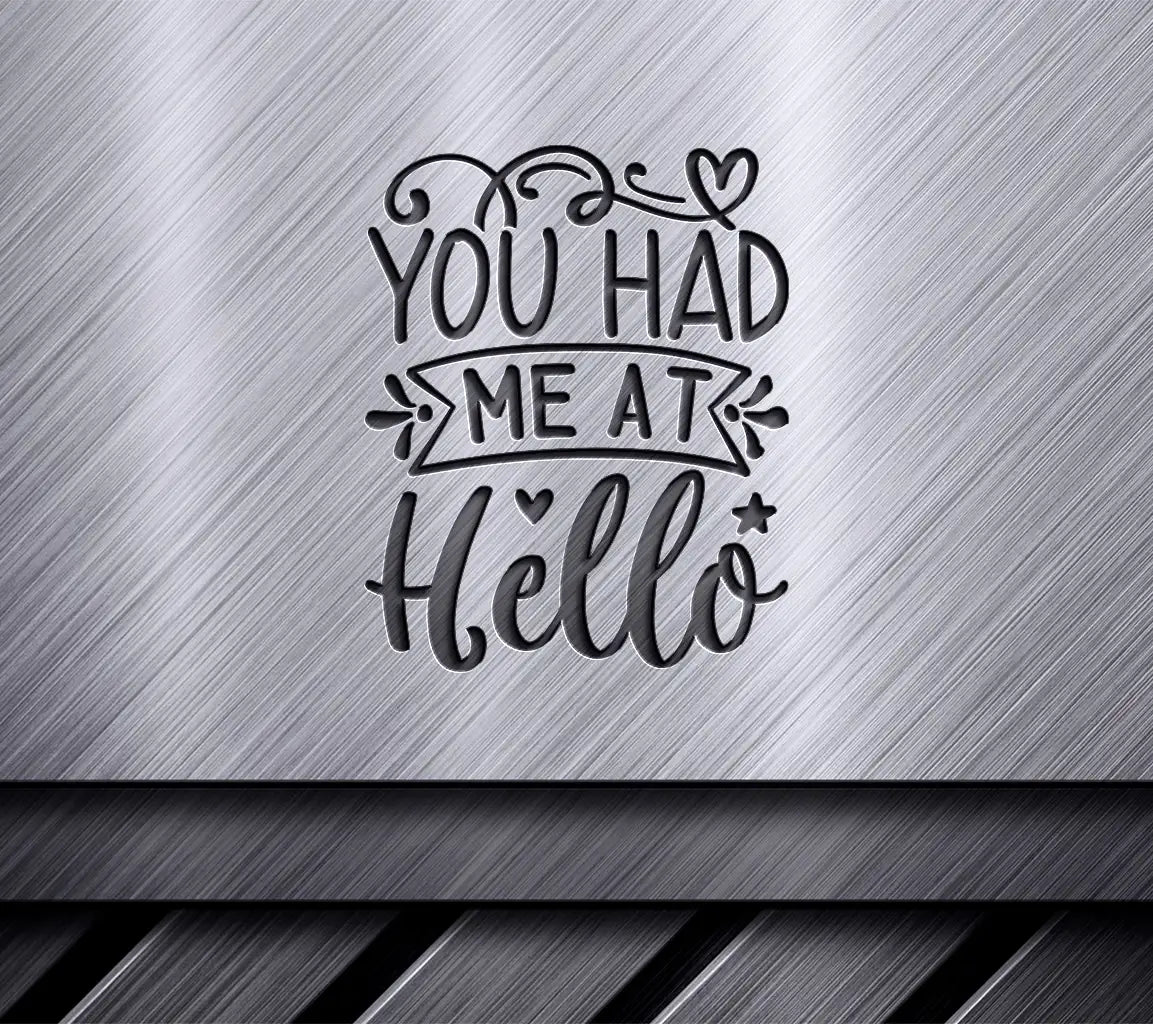 You Had Me At Hello SVG SVG