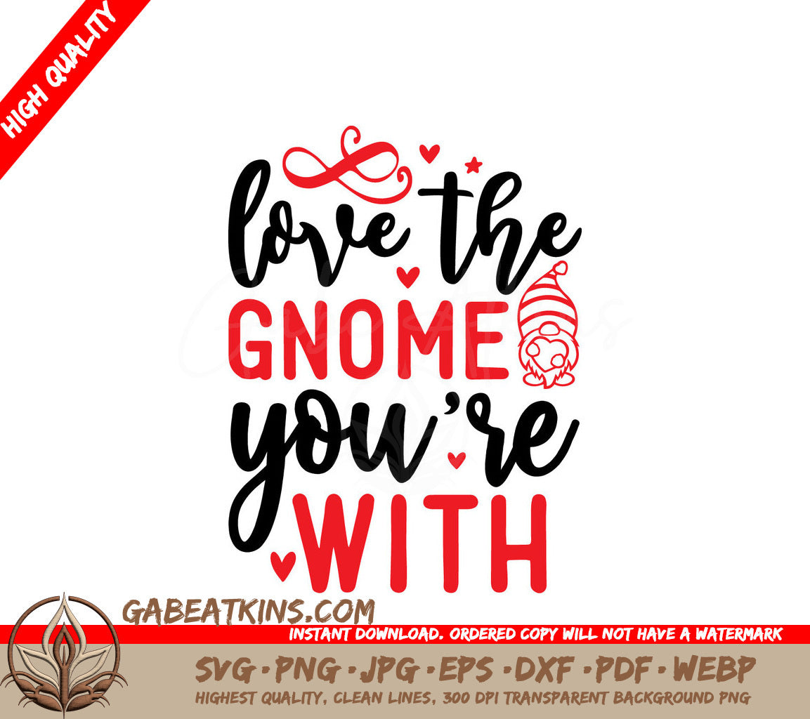 Love The Gnome Youre With SVG SVG