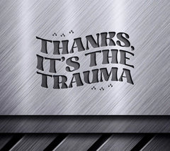 Funny Anxiety Thanks Trauma SVG SVG