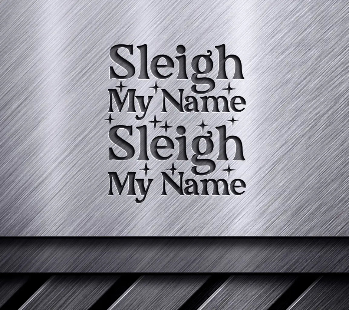 Sleigh My Name Christmas SVG SVG