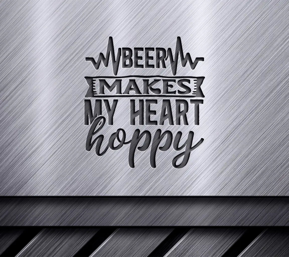 Beer Makes My Heart Hoppy SVG SVG