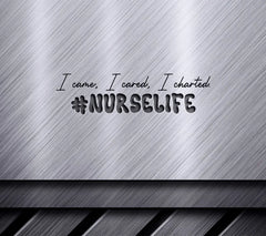 Nurse Life I Came I Cared SVG SVG