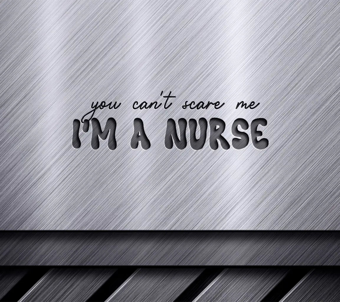 Nurse SVG You Cant Scare Me SVG