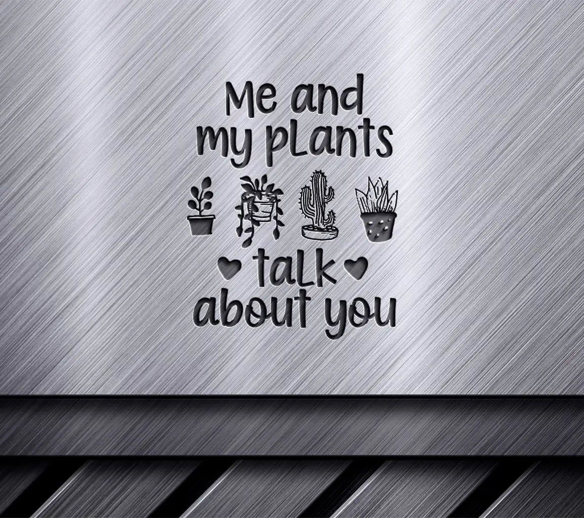 Me & My Plants Talk About You SVG SVG