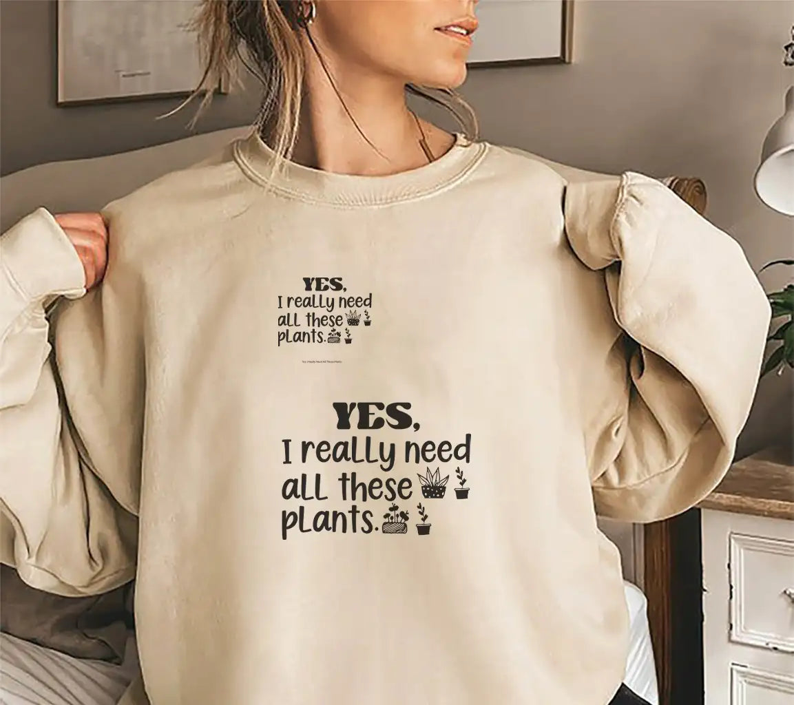 Funny Plant SVG - Yes I Need Them All SVG